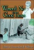 Weren't No Good Times: Personal Accounts of Slavery in Alabama