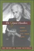 Serpent Handlers: Three Families and Their Faith