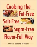 Cooking the Fat-Free, Salt-Free, Sugar-Free, Flavor-Full Way