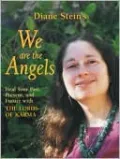 We Are the Angels: Healing Your Past, Present, and Future with the Lords of Karma