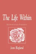 The Life Within: Celebration of a Pregnancy