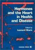 Hormones and the Heart in Health and Disease, Vol. 21