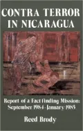 Contra Terror in Nicaragua: Report of a Fact-Finding Mission, September 1984-January 1985