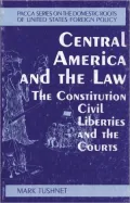 Central America and the Law: The Constitution, Civil Liberties and the Courts