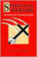 Spiritual Warfare: The Politics of the Christian Right