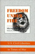 Freedom under Fire : U. S. Civil Liberties in Times of War
