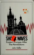 Shock Waves: Eastern Europe After the Revolutions