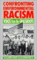Confronting Environmental Racism: Voices From the Grassroots