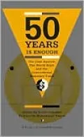 Fifty Years is Enough: The Case Against the World Bank and the International Monetary Fund