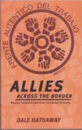 Allies Across the Border : Mexico's Authentic Labor Front and Global Solidarity