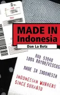 Made in Indonesia : Indonesian Workers since Suharto