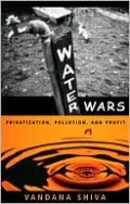 Water Wars: Privatization, Pollution, and Profit