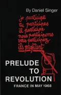 Prelude to Revolution: France in May 1968