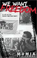 We Want Freedom: A Life in the Black Panther Party