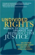 Undivided Rights: Women of Color Organizing for Reproductive Justice