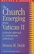 The Church Emerging from Vatican Two: A Popular Approach to Contemporary Catholicism