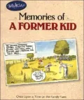 Bob Artley's Memories of a Former Kid : Once upon a Time on the Family Farm