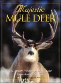 Majestic Mule Deer: The Ultimate Tribute to the Most Popular Game Animal of the West