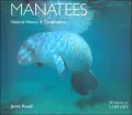 Manatees: Natural History & Conservation (WorldLife Library Series)