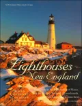 Lighthouses of New England: Your Guide to the Lighthouses of Maine, New Hampshire, Vermont, Massachusetts, Rhode Island, and Connecticut