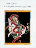 Tyler Graphics: Catalogue Raisonne, 1974-1985