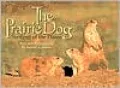 The Prairie Dog: Sentinel of the Plains