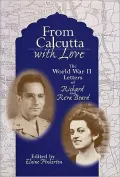 From Calcutta With Love: The World War II Letters of Richard and Reva Beard