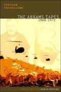 Vietnam Chronicles: The Abrams Tapes, 1968-1972 (Modern Southeast Asia Series)