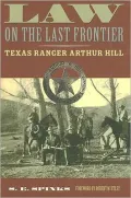 Law on the Last Frontier: Texas Ranger Authur Hill