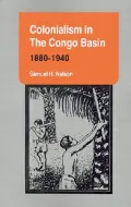 Colonialism In The Congo Basin, 1880-1940