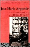 Jose Maria Arguedas: Reconsiderations for Latin American Cultural Studies