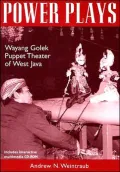 Power Plays: Wayang Golek Puppet Theater of West Java