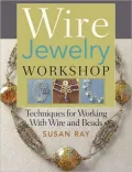Wire-Jewelry Workshop: Techniques For Working With Wire & Beads