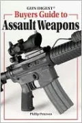 Gun Digest Buyer's Guide To Assault Weapons
