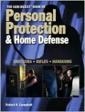 The Gun Digest Book of Personal Protection & Home Defense