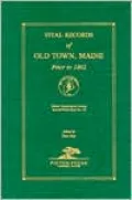 Vital Records of Old Town, Maine Prior to 1892