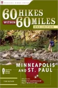60 Hikes Within 60 Miles: Minneapolis and St. Paul: Includes Hikes in and Around the Twin Cities (2nd Edition)