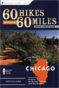 60 Hikes within 60 Miles - Chicago: Including Aurora, Northwest Indiana, and Waukegan (2nd Edition)