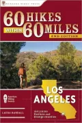 60 Hikes Within 60 Miles: Los Angeles: Including San Bernardino, Pasadena, and Oxnard
