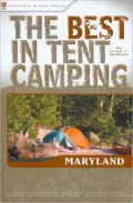 The Best in Tent Camping: Maryland: A Guide for Car Campers Who Hate RVs, Concrete Slabs, and Loud Portable Stereos