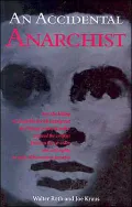 Accidental Anarchist How the Killing of a Humble Jewish Immigrant by Chicago's Chief of Poli...