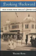 Looking Backward: True Stories from Chicago's Jewish Past