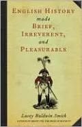 English History Made Brief, Irreverent and Pleasurable