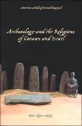 Archaeology and the Religions of Canaan and Israel