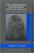 The Babylonian Entitlement Narus (Kudurrus) (ASHOR Books #9): A Study in Their Form and Function