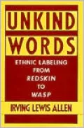 Unkind Words: Ethnic Labeling from Redskin to WASP