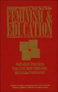 Repositioning Feminism and Education: Perspectives on Educating for Social Change
