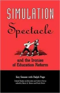 Simulation, Spectacle, And The Ironies Of Education Reform