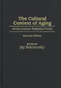 The Cultural Context of Aging : Worldwide Perspectives