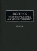 Bioethics: The Ethics of Evolution and Genetic Interference